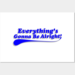 Everything's Gonna Be Alright! Blue Posters and Art